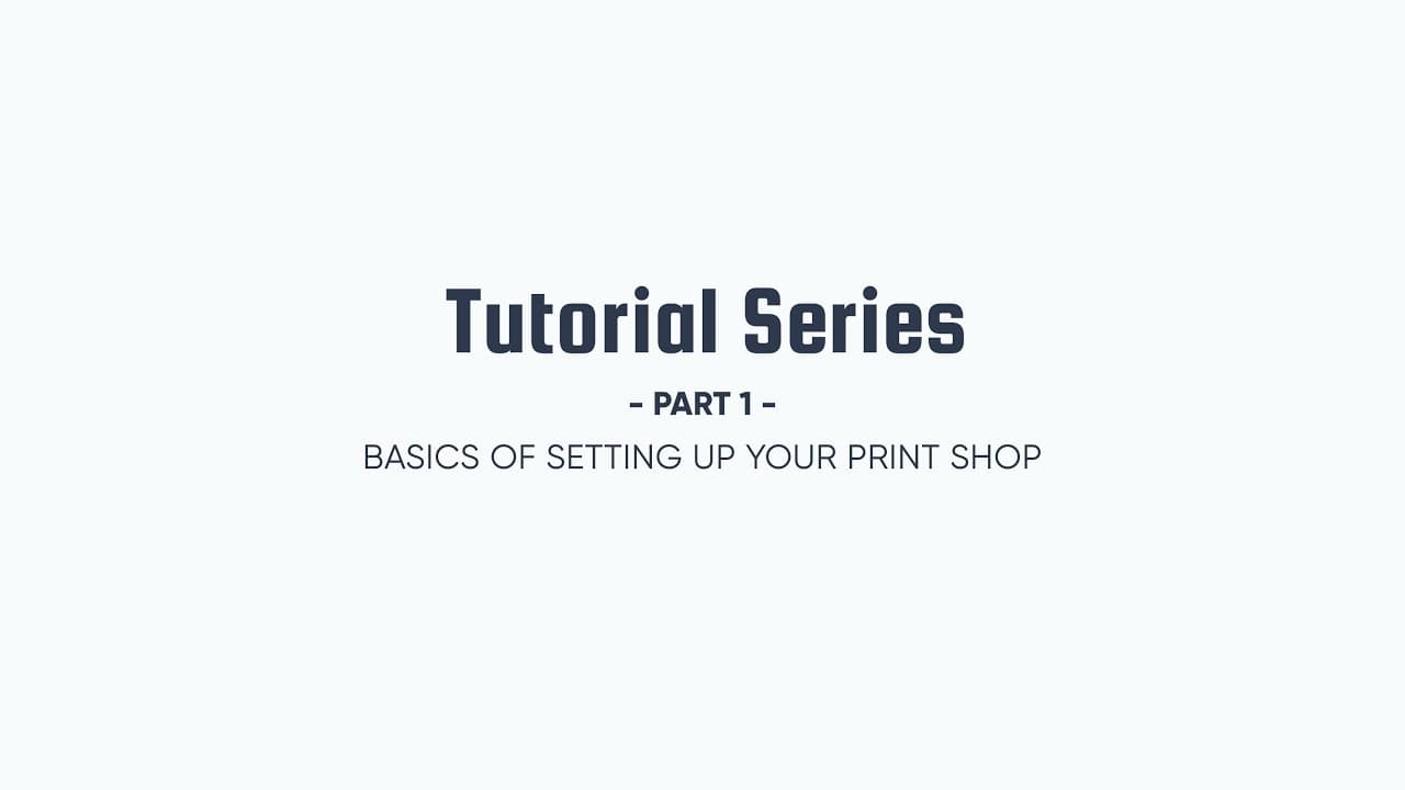 Basics of Setting Up Your Print Shop